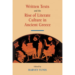 Written Texts and the Rise of Literate Culture in Ancient Greece