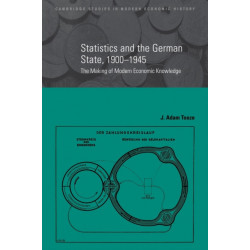 Statistics and the German State, 1900–1945: The Making of Modern Economic Knowledge