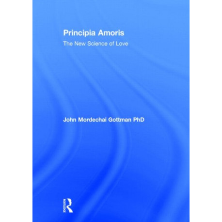 Principia Amoris: The New Science of Love