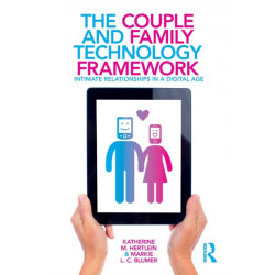 The Couple and Family Technology Framework: Intimate Relationships in a Digital Age
