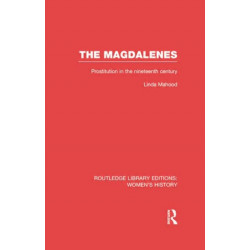 The Magdalenes: Prostitution in the Nineteenth Century