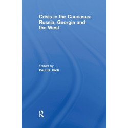 Crisis in the Caucasus: Russia, Georgia and the West