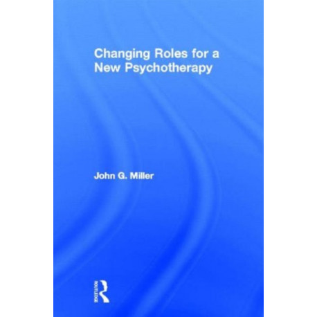 Changing Roles for a New Psychotherapy