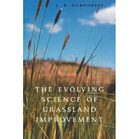 The Evolving Science of Grassland Improvement