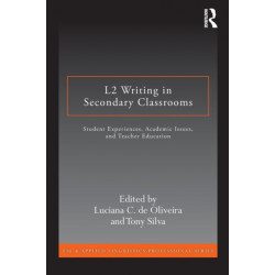 L2 Writing in Secondary Classrooms: Student Experiences, Academic Issues, and Teacher Education