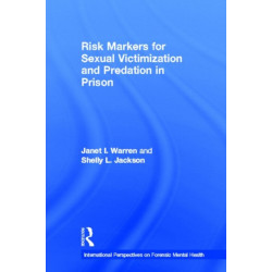Risk Markers for Sexual Victimization and Predation in Prison