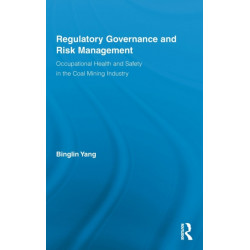 Regulatory Governance and Risk Management: Occupational Health and Safety in the Coal Mining Industry