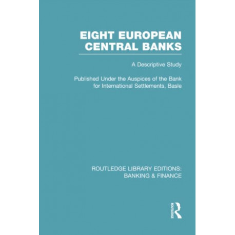 Eight European Central Banks (RLE Banking & Finance): Organization and Activities