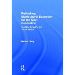 Rethinking Multicultural Education for the Next Generation: The New Empathy and Social Justice