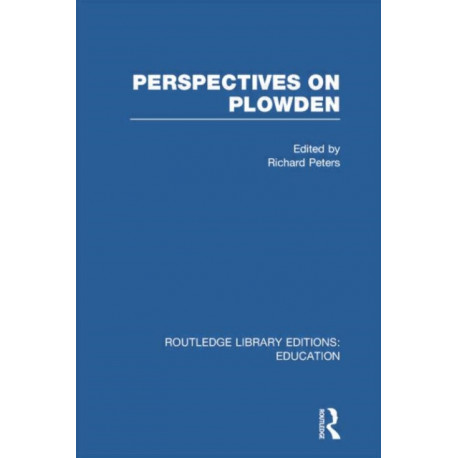 Perspectives on Plowden (RLE Edu K)