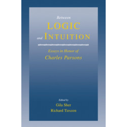 Between Logic and Intuition: Essays in Honor of Charles Parsons