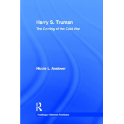 Harry S. Truman: The Coming of the Cold War