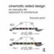 Cinematic Aided Design: An Everyday Life Approach to Architecture