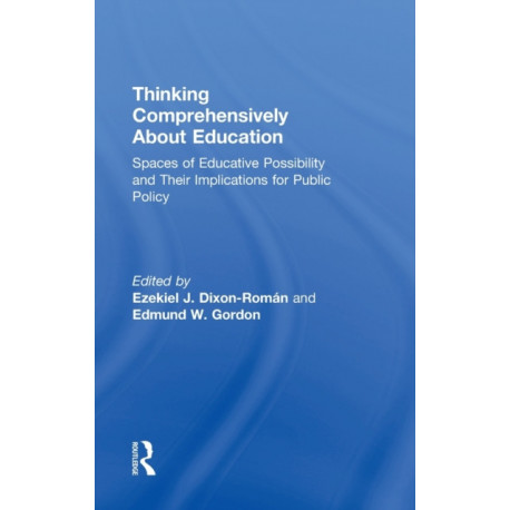 Thinking Comprehensively About Education: Spaces of Educative Possibility and their Implications for Public Policy