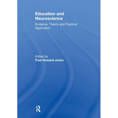 Education and Neuroscience: Evidence, Theory and Practical Application