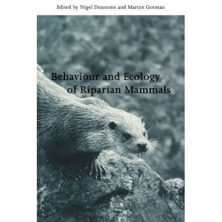 Behaviour and Ecology of Riparian Mammals