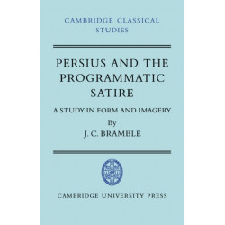 Persius and the Programmatic Satire: A Study in Form and Imagery