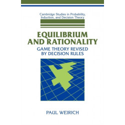 Equilibrium and Rationality: Game Theory Revised by Decision Rules