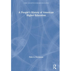 A People’s History of American Higher Education