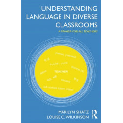 Understanding Language in Diverse Classrooms: A Primer for All Teachers
