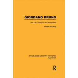 Giordano Bruno: His Life, Thought, and Martyrdom