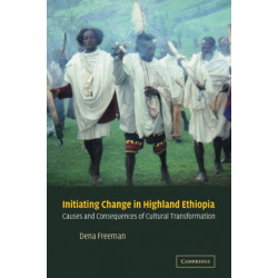 Initiating Change in Highland Ethiopia: Causes and Consequences of Cultural Transformation