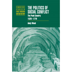 The Politics of Social Conflict: The Peak Country, 1520–1770