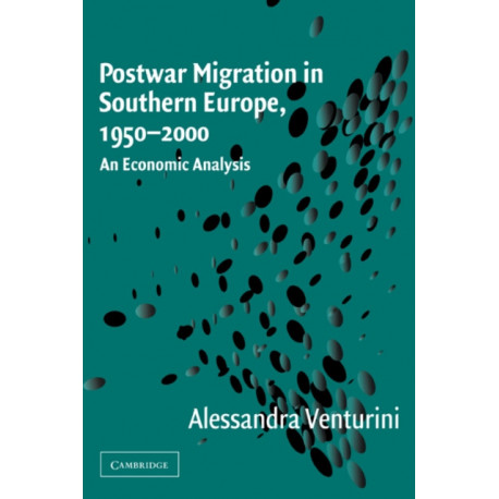 Postwar Migration in Southern Europe, 1950–2000: An Economic Analysis