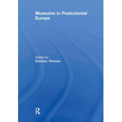 Museums in Postcolonial Europe