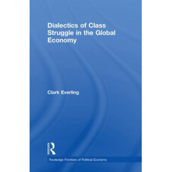 Dialectics of Class Struggle in the Global Economy