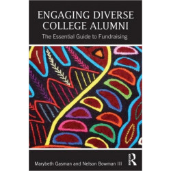 Engaging Diverse College Alumni: The Essential Guide to Fundraising