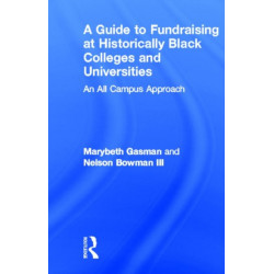A Guide to Fundraising at Historically Black Colleges and Universities: An All Campus Approach