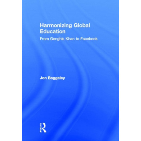 Harmonizing Global Education: From Genghis Khan to Facebook