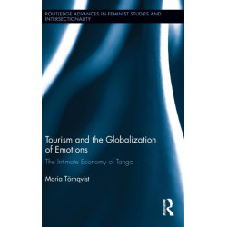 Tourism and the Globalization of Emotions: The Intimate Economy of Tango