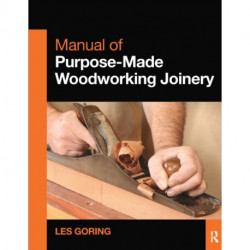 Manual of Purpose-Made Woodworking Joinery