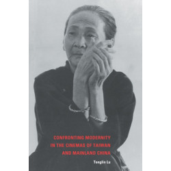 Confronting Modernity in the Cinemas of Taiwan and Mainland China