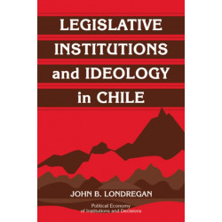 Legislative Institutions and Ideology in Chile