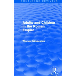 Adults and Children in the Roman Empire (Routledge Revivals)
