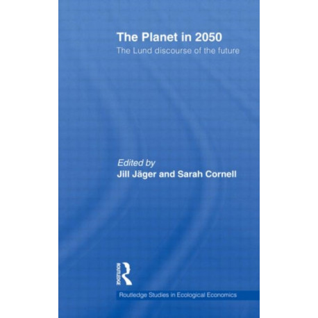 The Planet in 2050: The Lund Discourse of the Future