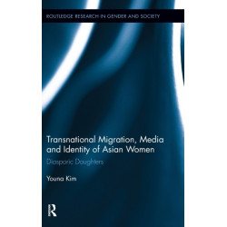 Transnational Migration, Media and Identity of Asian Women: Diasporic Daughters
