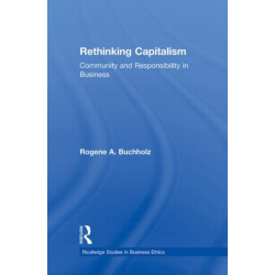 Rethinking Capitalism: Community and Responsibility in Business