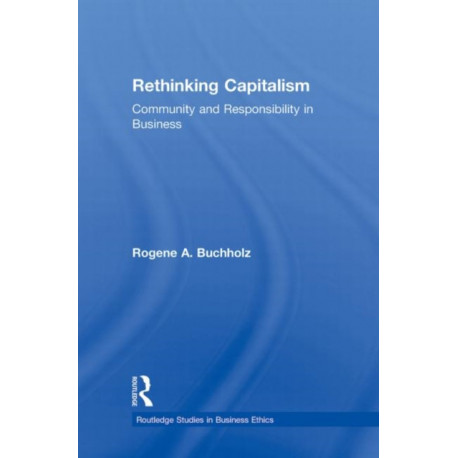 Rethinking Capitalism: Community and Responsibility in Business