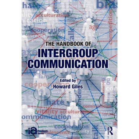 The Handbook of Intergroup Communication