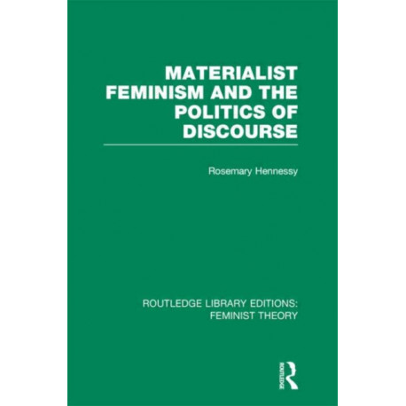 Materialist Feminism and the Politics of Discourse (RLE Feminist Theory)