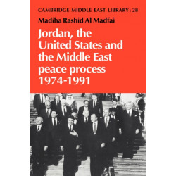 Jordan, the United States and the Middle East Peace Process, 1974–1991