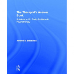 The Therapist's Answer Book: Solutions to 101 Tricky Problems in Psychotherapy