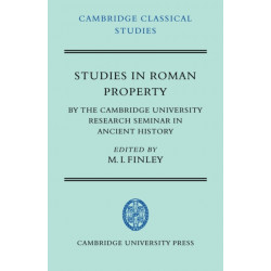 Studies in Roman Property: By the Cambridge University Research Seminar in Ancient History