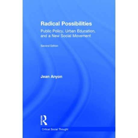 Radical Possibilities: Public Policy, Urban Education, and A New Social Movement