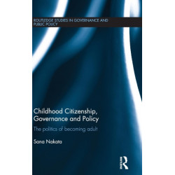 Childhood Citizenship, Governance and Policy: The politics of becoming adult