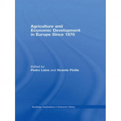 Agriculture and Economic Development in Europe Since 1870